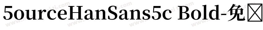 5ourceHanSans5c Bold字体转换
